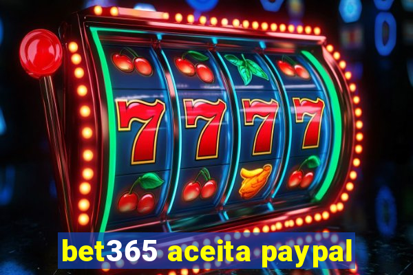 bet365 aceita paypal